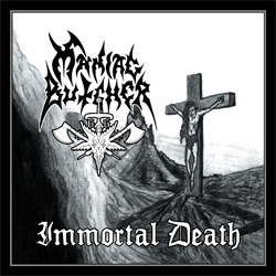 Maniac Butcher 'Immortal Death'